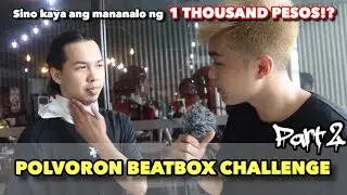 Polvoron Beatbox Challenge - Sino kaya ang mananalo ng 1 thousand Pesos!?