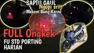 SABTU GAULL!! FULL ongkek an FU std PORTING harian nekat ongkek melawan herex 200CC dan fis 125CC