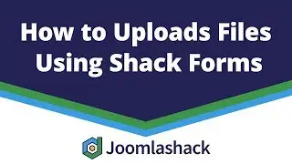 How to Upload Files Using Shack Forms