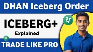 Dhan Iceberg Plus Explained | Advanced Order Type for Smart Traders | Iceberg Order | Dhan