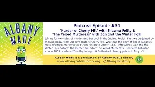 The Albany Made Podcast - Episode 31 - Murder at Cherry Hill & The Veiled Murderess