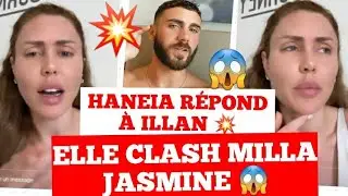 HANEIA FURIEUSE R&Eacute;POND &Agrave; ILLAN ET CLASH MILLA JASMINE 😱