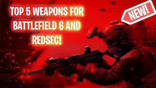 Вот ТОП-5 видов оружия для использования в RedSec и Battlefield 6!