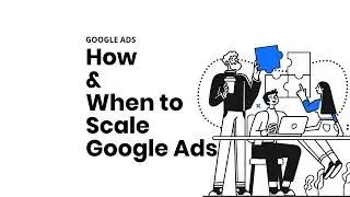 Scaling Google Ads | Deep Dive
