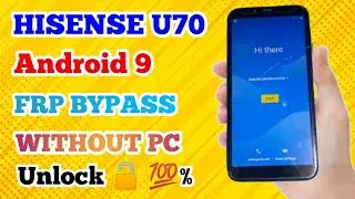 Hisense U70 Frp Bypass /how to bypass U70 Google account bypass/U70 Hisense Frp bypass