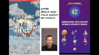 Wizards Unite Walk and talk about my goals