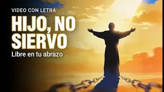Hijo, no Siervo | Canción Cristiana con Letra