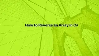 How to Reverse an Array in C#