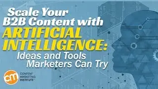 Transforming B2B Content with Artificial Intelligence - Paul Roetzer