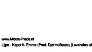 LIJPE MOCRO - Kapot ft Emms #LEVENSLES