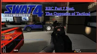 SWAT 4 - FR - REC Part 7 Feat. The Stupid FridgeOp (Funny Moments)