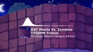 [Trance 150 BPM] OST Plants Vs. Zombies - Zomboss Theme (rareguy Remix) (FREE DL)