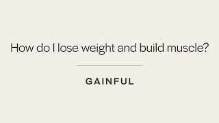 How to Lose Weight and Build Muscle