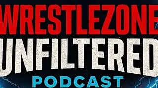 WrestleZone Unfiltered EP 24