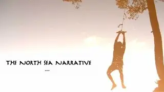 The North Sea Narrative
