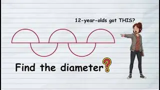 Singapore Math Test Problem| Semicircle Puzzle Explained