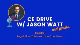 Regulation: Tales from the Front Lines &mdash; CE Drive with Jason Watt