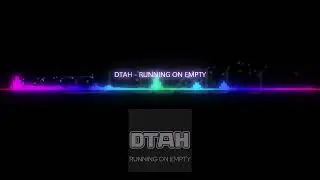 DTAH - RUNNING ON EMPTY