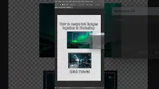 Quick Tutorial | Merge two images together in Photoshop 