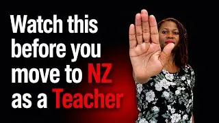 Don&rsquo;t Move to New Zealand as a Teacher Until You Watch This! 
