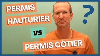 Quelle DIFFEFRENCE entre le permis CÔTIER et le permis HAUTURIER ? C'est simple...
