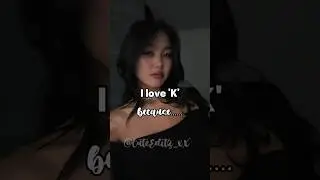 I love K 🎀💕(requested) #aesthetic #Fyp #Cute