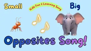 Opposites Song for Kids | Learn Big & Small, Fast & Slow | Fun Preschool Learning