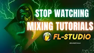 Stop Watching Mixing Tutorials || Noob To Pro Mixing in 30 minutes || 