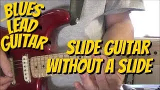 Blues Lead Guitar Slide Licks Without The Slide By Scott Grove