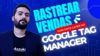 SAIBA COMO RASTREAR VENDAS UTILIZANDO DATA LAYER (CAMADA DE DADOS) NO GOOGLE TAG MANAGER