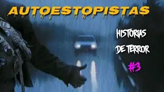 Historias de Terror Reales Ocurridas con AUTOESTOPISTAS #3