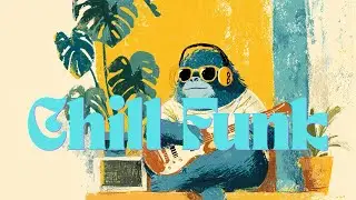 Chill Funk Playlist for Calm Moments🌿