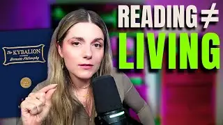 Reading vs Living the Kybalion