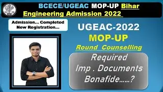 UGEAC-2022 || MOP-UPRound  Counselling  || Required Imp . Documents || Bonafide&hellip;&hellip;?