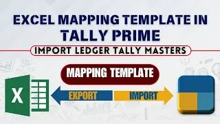 Import Master Ledgers in Tally Prime | Step-by-Step Mapping Guide