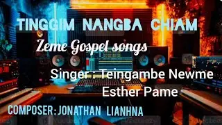 Tinggim nang ba chiam || cover by Teingambe Newme ft Esther Pame || New Zeme Gospel Song
