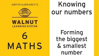 6 Math - Knowing our numbers - Forming the biggest and smallest number
