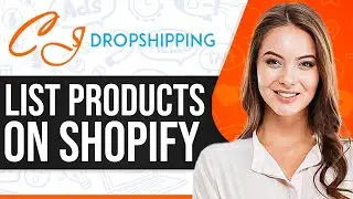 How To List Products From CJ Dropshipping To Shopify 2025 (For Beginners)