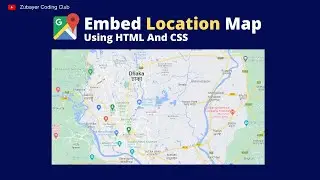 How To Add Google Map On Website Using HTML And CSS | Embed Location Map On Website - Zubayer Coding