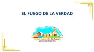 DEVOCIONAL INFANTIL DICIEMBRE 17-EL FUEGO DE LA VERDAD