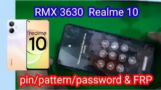Realme 10 RMX3630 Pin / Pattern / Password & FRP Unlock | 100% Working Method