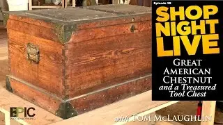 Great American Chestnut and a Treasured Tool Chest