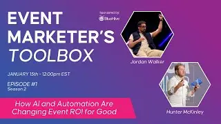 How AI and Automation Are Changing Event ROI for Good with Jordan Walker and Hunter McKinley