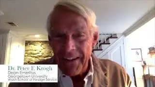 Dr. Peter F. Krogh - Dean Emeritus, Georgetown University Walsh School of Foreign Service