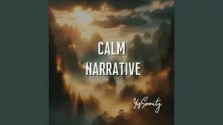 Calm Narrative