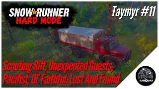 SnowRunner Hard Mode | Taymyr #11 |  Rift, Unexpected Guests, Pacifist Ol' Faithful, Lost And Found