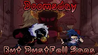 Doom Fell (Doomsday But DustFell Sans Sings it)