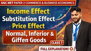 Income Effect, Substitution Effect & Price Effect | Normal, Inferior & Giffen Goods | UGC NET Commer