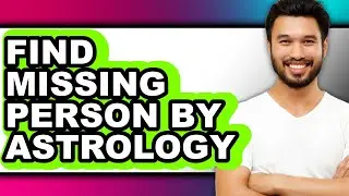 How to Find Missing Person by Astrology (full Guide)