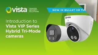 Vista VIP Series Hybrid Tri-Modes NDAA Compliant CCTV Cameras with COLOUR NIGHT VISION